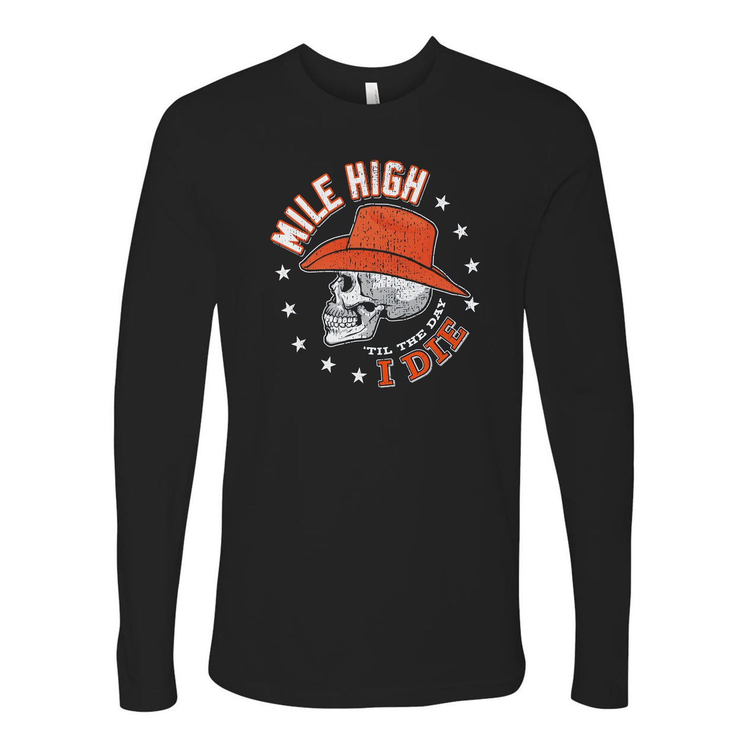 Mile High 'til the Day I Die Shirt Denver Pro Football Sportswear