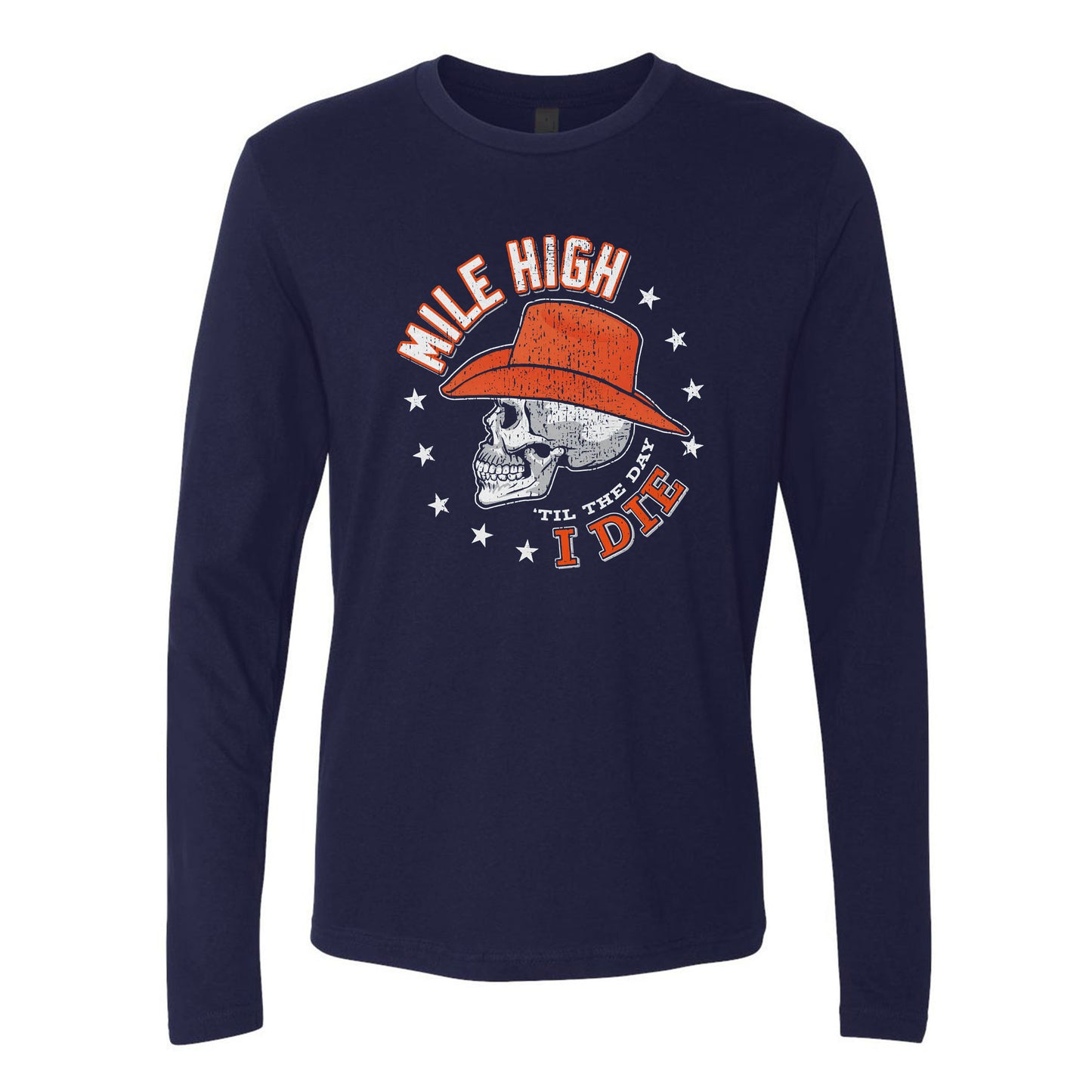 Mile High 'til the Day I Die Shirt Denver Pro Football Sportswear