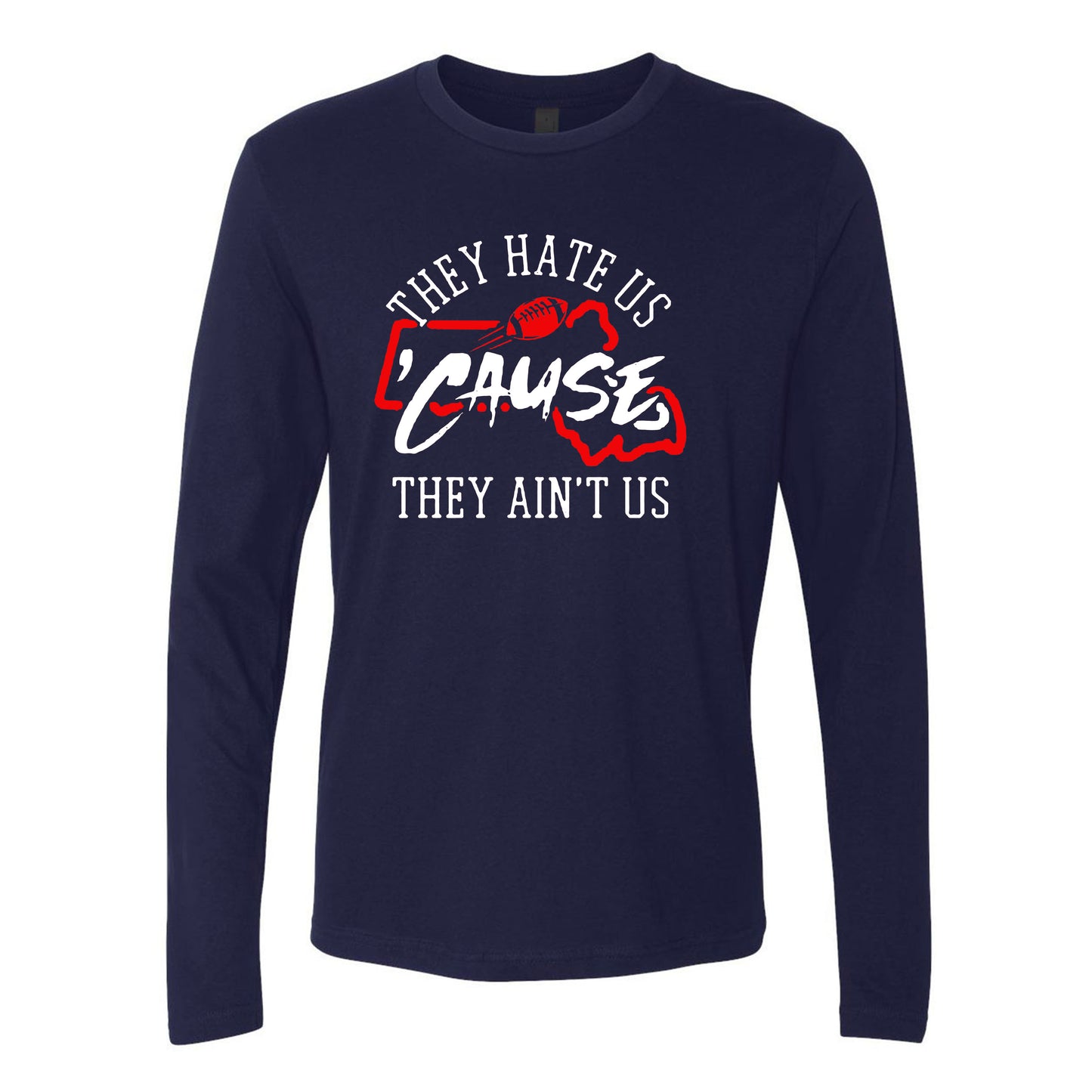 New England Football They Hate Us 'Cause They Ain't Us Shirt for Football Fans