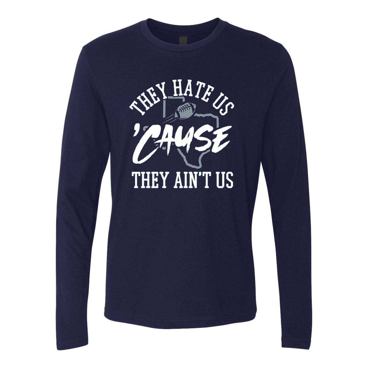 They Hate Us 'Cause They Ain't Us Men's Apparel for Dallas Football Fans