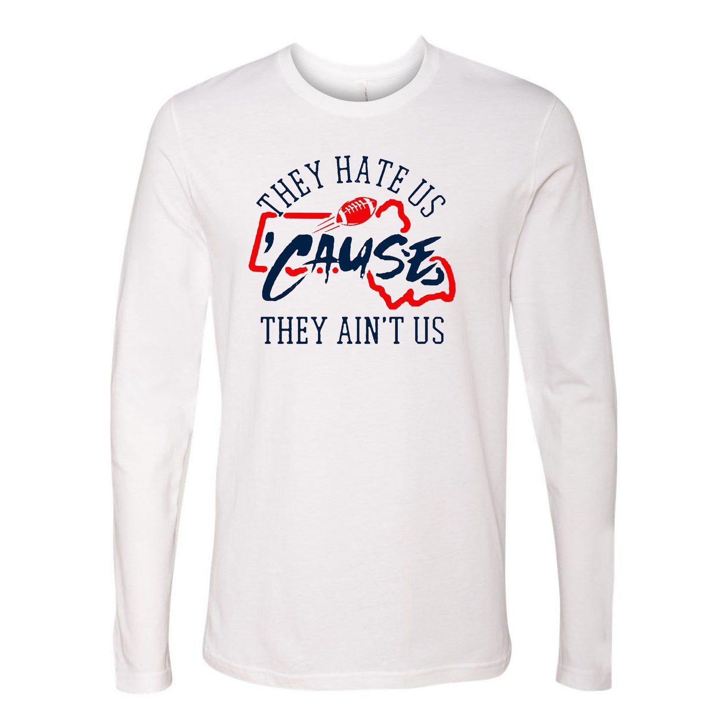 New England Football They Hate Us 'Cause They Ain't Us Shirt for Football Fans