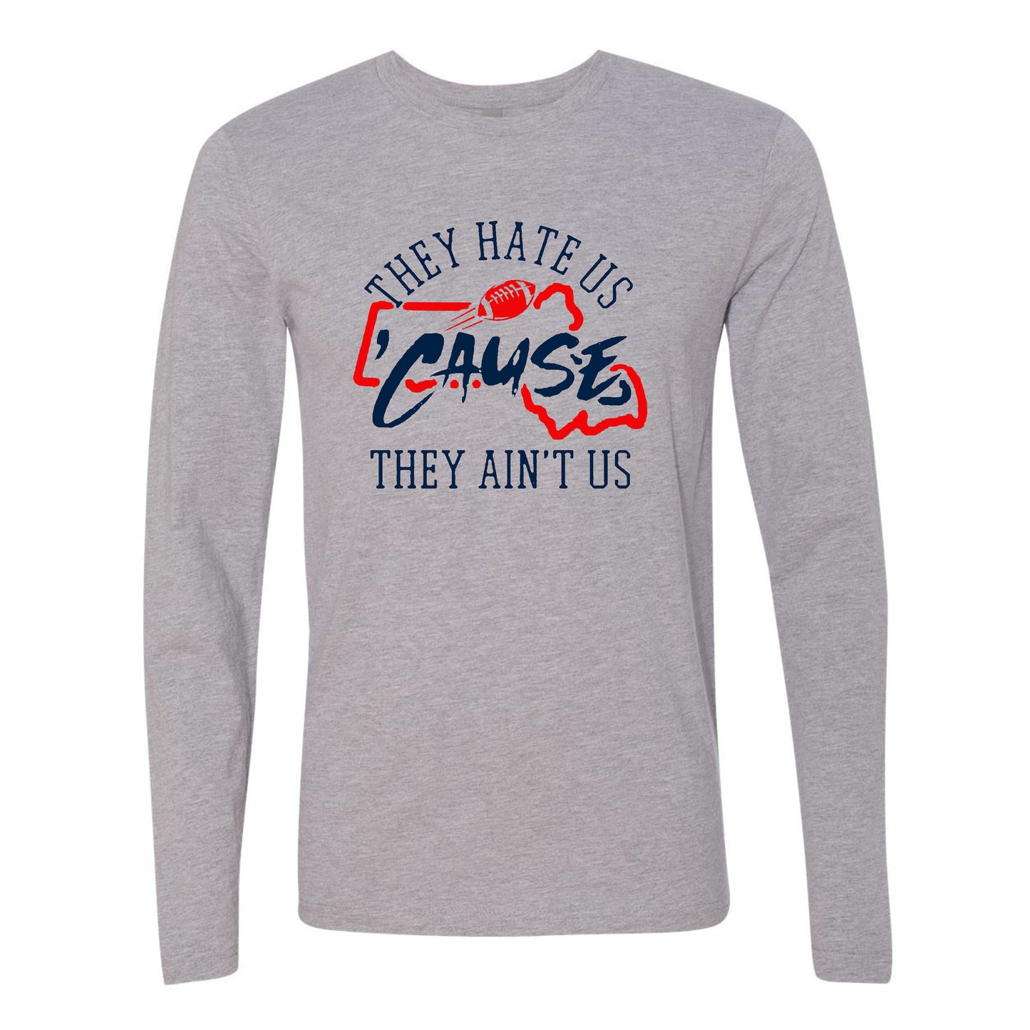 New England Football They Hate Us 'Cause They Ain't Us Shirt for Football Fans