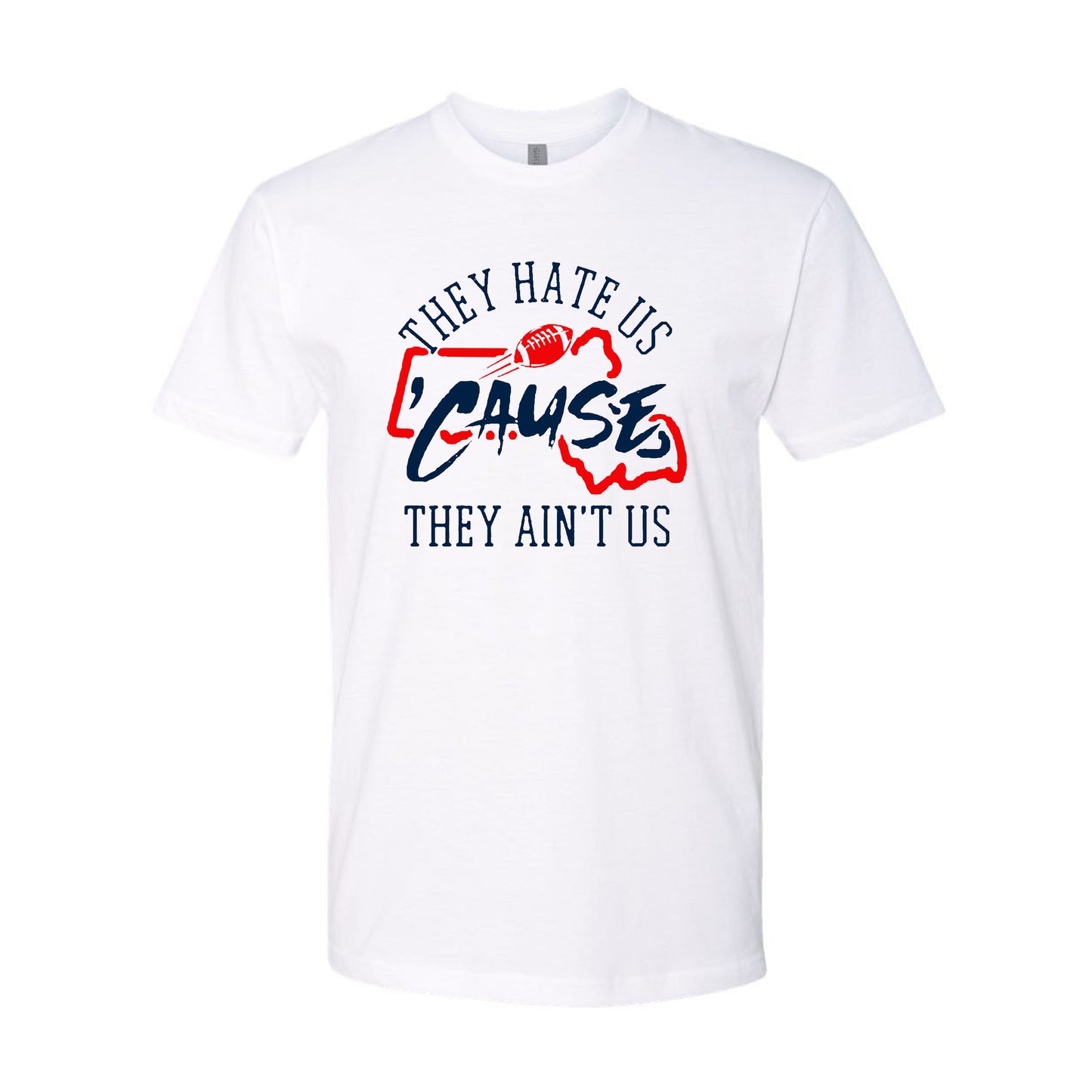 New England Football They Hate Us 'Cause They Ain't Us Shirt for Football Fans